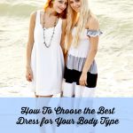 How to Choose The Best Dress For Your Body Type